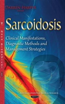 Sarcoidosis : Clinical Manifestations, Diagnostic Methods and Management Strategies