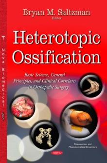 Heterotopic Ossification : Basic Science, General Principles, and Clinical Correlates in Orthopedic Surgery