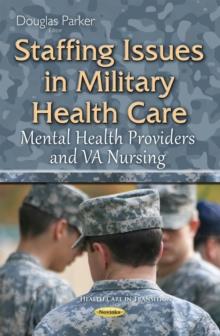 Staffing Issues in Military Health Care : Mental Health Providers and VA Nursing