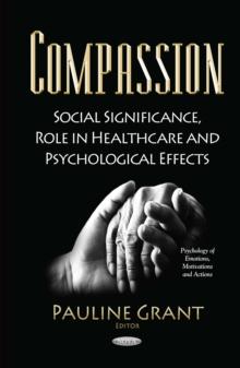 Compassion : Social Significance, Role in Healthcare and Psychological Effects