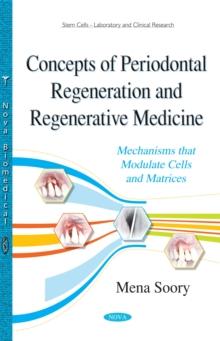 Concepts of Periodontal Regeneration and Regenerative Medicine : Mechanisms that Modulate Cells and Matrices