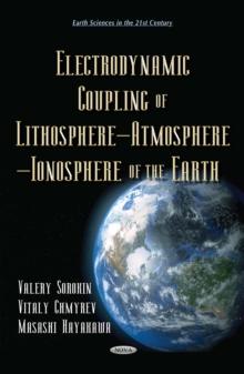 Electrodynamic Coupling of Lithosphere - Atmosphere - Ionosphere of the Earth