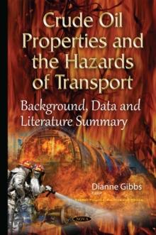 Crude Oil Properties and the Hazards of Transport : Background, Data and Literature Summary