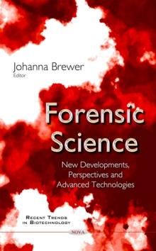 Forensic Science : New Developments, Perspectives and Advanced Technologies