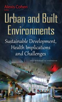 Urban and Built Environments : Sustainable Development, Health Implications and Challenges