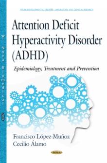 Attention Deficit Hyperactivity Disorder (ADHD) : Epidemiology, Treatment and Prevention