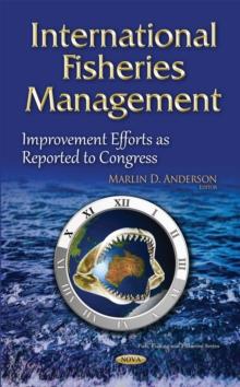 International Fisheries Management : Improvement Efforts as Reported to Congress