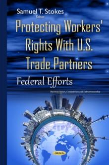 Protecting Workers' Rights With U.S. Trade Partners : Federal Efforts