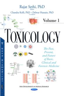 TOXICOLOGY : The Past, Present, and Future of Basic, Clinical and Forensic Medicine. Volume 1