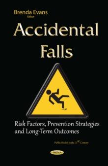 Accidental Falls : Risk Factors, Prevention Strategies and Long-Term Outcomes