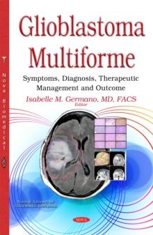 Glioblastoma Multiforme : Symptoms, Diagnosis, Therapeutic Management and Outcome