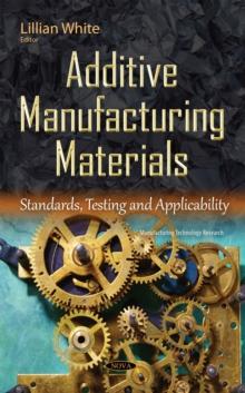 Additive Manufacturing Materials : Standards, Testing and Applicability