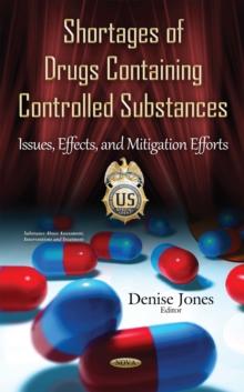 Shortages of Drugs Containing Controlled Substances : Issues, Effects, and Mitigation Efforts