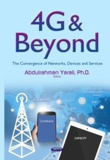 4G & Beyond : The Convergence of Networks, Devices and Services