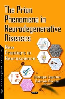 The Prion Phenomena in Neurodegenerative Diseases : New Frontiers in Neuroscience