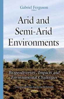 Arid and Semi-Arid Environments : Biogeodiversity, Impacts and Environmental Challenges