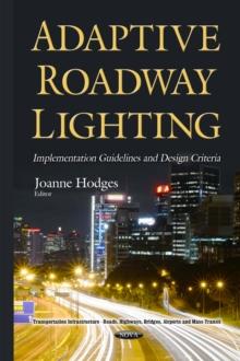 Adaptive Roadway Lighting : Implementation Guidelines and Design Criteria