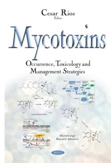 Mycotoxins : Occurrence, Toxicology and Management Strategies