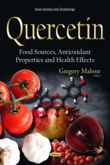 Quercetin : Food Sources, Antioxidant Properties and Health Effects