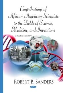 Contributions of African American Scientists to the Fields of Science, Medicine, and Inventions, Second Edition