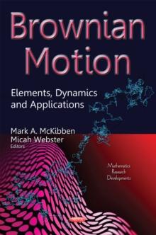 Brownian Motion : Elements, Dynamics and Applications