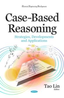 Case-Based Reasoning : Strategies, Developments and Applications