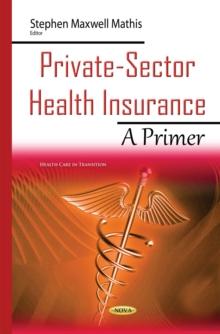 Private-Sector Health Insurance : A Primer