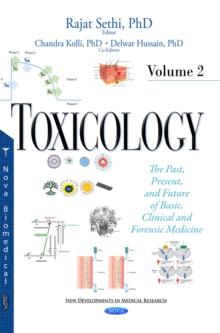 TOXICOLOGY : The Past, Present, and Future of Basic, Clinical and Forensic Medicine. Volume 2