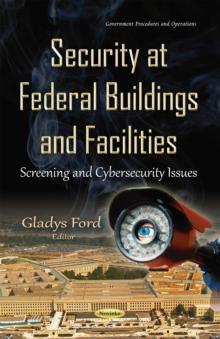 Security at Federal Buildings and Facilities : Screening and Cybersecurity Issues