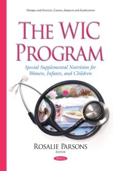 The WIC Program : Special Supplemental Nutrition for Women, Infants, and Children