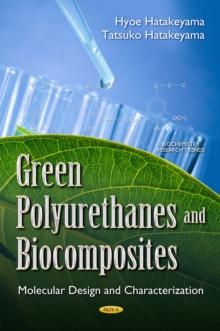 Green Polyurethanes and Biocomposites : Molecular Design and Characterization