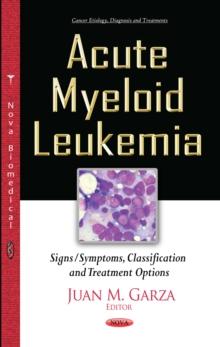 Acute Myeloid Leukemia : Signs/Symptoms, Classification and Treatment Options