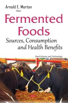 Fermented Foods : Sources, Consumption and Health Benefits