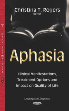 Aphasia : Clinical Manifestations, Treatment Options and Impact on Quality of Life