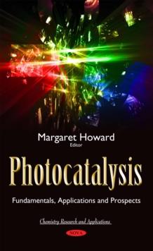 Photocatalysis : Fundamentals, Applications and Prospects