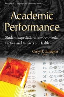 Academic Performance : Student Expectations, Environmental Factors and Impacts on Health