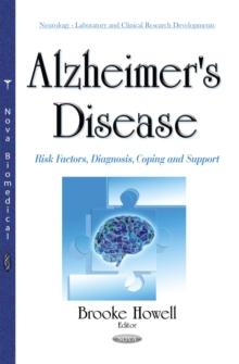 Alzheimer's Disease : Risk Factors, Diagnosis, Coping and Support