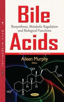 Bile Acids : Biosynthesis, Metabolic Regulation and Biological Functions