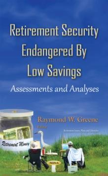 Retirement Security Endangered By Low Savings : Assessments and Analyses