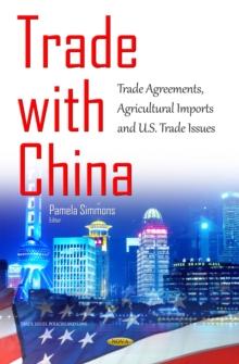 Trade With China : Trade Agreements, Agricultural Imports and U.S. Trade Issues