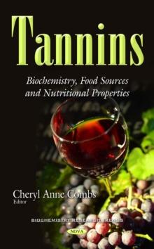 Tannins : Biochemistry, Food Sources and Nutritional Properties