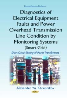 Diagnostics of Electrical Equipment Faults and Power Overhead Transmission Line Condition by Monitoring Systems (Smart Grid) : Short-Circuit Testing Of Power Transformers