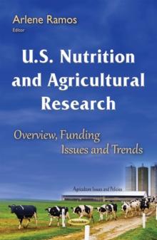 U.S. Nutrition and Agricultural Research : Overview, Funding Issues and Trends