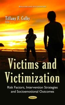 Victims and Victimization : Risk Factors, Intervention Strategies and Socioemotional Outcomes