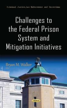 Challenges to the Federal Prison System and Mitigation Initiatives