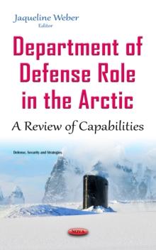 Department of Defense Role in the Arctic : A Review of Capabilities