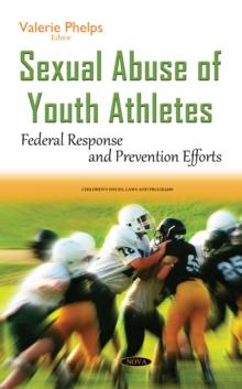 Sexual Abuse of Youth Athletes : Federal Response and Prevention Efforts