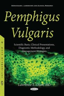 Pemphigus Vulgaris : Scientific Basis, Clinical Presentations, Diagnostic Methodology, and Management Strategies