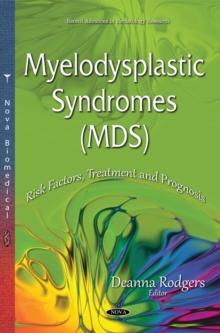 Myelodysplastic Syndromes (MDS) : Risk Factors, Treatment and Prognosis