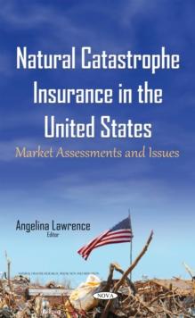 Natural Catastrophe Insurance in the United States : Market Assessments and Issues